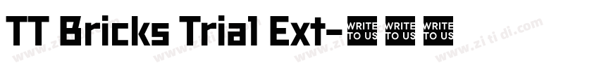 TT Bricks Trial Ext字体转换 TT Bricks Trial Ext字体转换